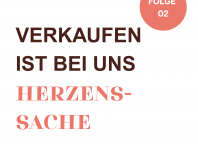 Verkaufen ist bei uns Herzenssache– neue Folge des Podcasts „Menschen. Machen. Wirtschaft.“